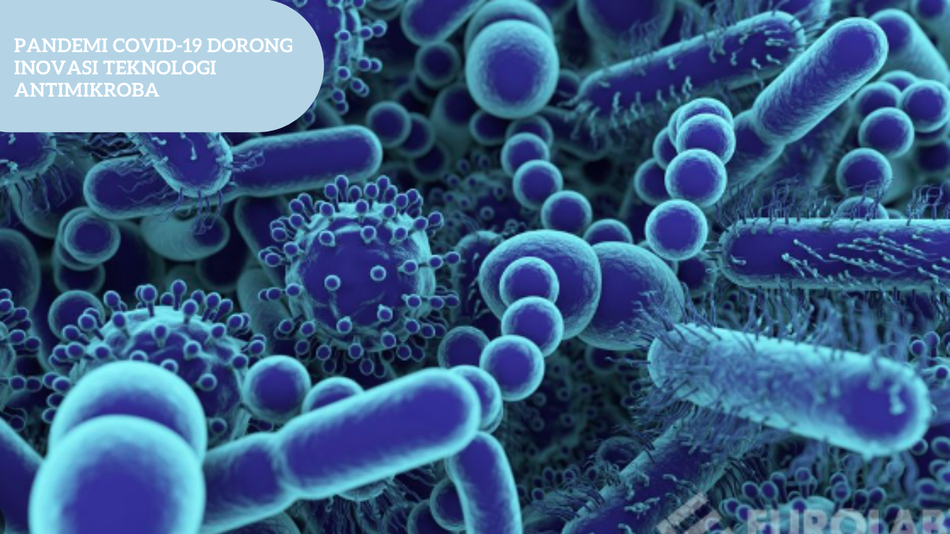 Pandemi COVID-19 Dorong Inovasi Teknologi Antimikroba